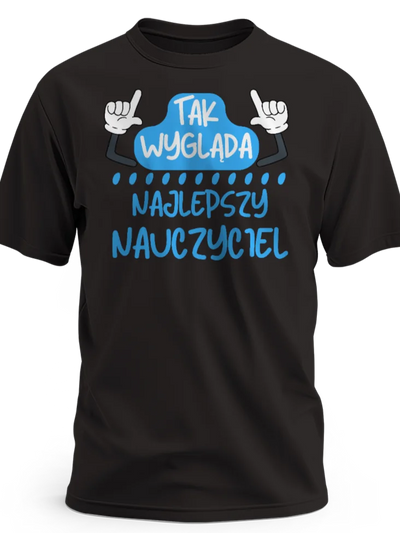 Prezent dla nauczyciela koszulka męska z nadrukiem tak wygląda najlepszy nauczyciel