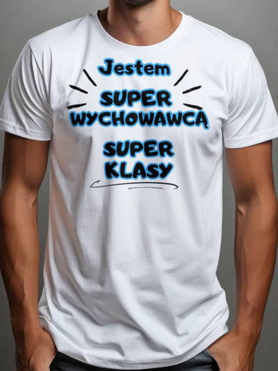 Koszulka męska prezent dla nauczyciela z napisem jestem super wychowawcą super klasy biała