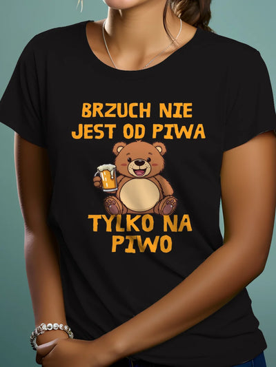 Śmieszna koszulka damska na prezent z nadrukiem brzuch nie jest od piwa tylko na piwo czarna