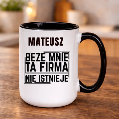 Kubek do pracy 440 ml z napisem „Beze mnie ta firma nie istnieje”