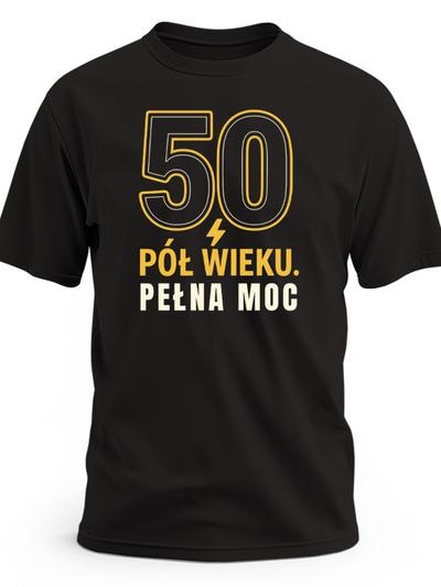 Koszulka na 50 urodziny z nadrukiem pół wieku pełna moc