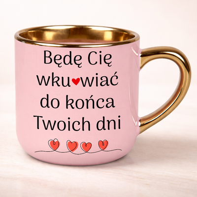 Kubek na prezent Będę Cię wkuwiać do końca twoich dni dla zakochanych