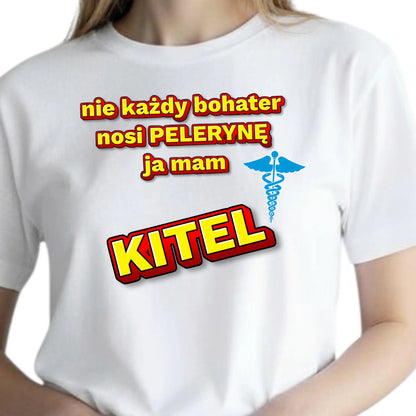 Prezent dla lekarza koszulka damska z nadrukiem nie każdy bohater nosi pelerynę ja mam kitel