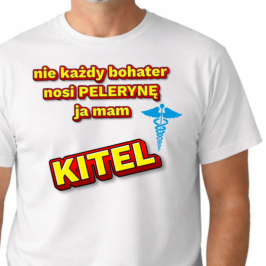 Prezent dla lekarza koszulka męska z nadrukiem nie każdy bohater nosi pelerynę ja mam kitel