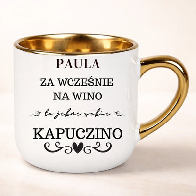 Śmieszny kubek na prezent z imieniem dla dziewczyny Za wcześnie na wino