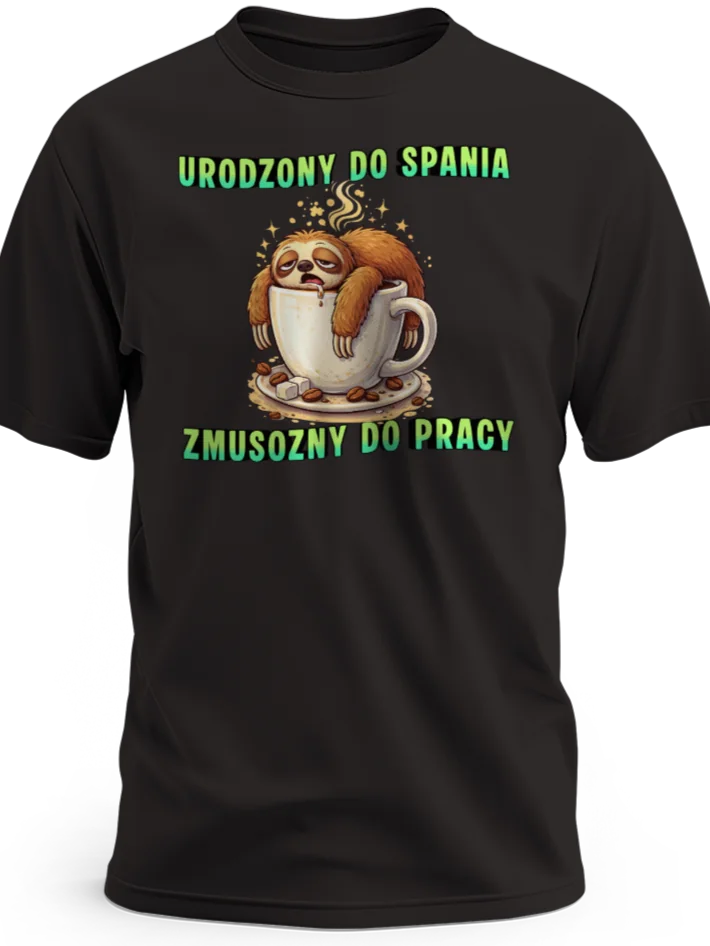 Prezent dla lenia koszulka męska z nadrukiem lenia urodzony do spania zmuszony do pracy czarna