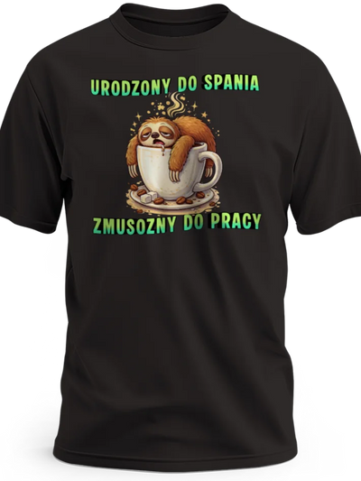 Prezent dla lenia koszulka męska z nadrukiem lenia urodzony do spania zmuszony do pracy czarna