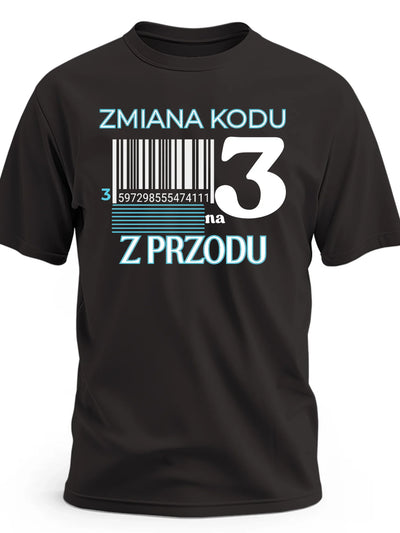 Koszulka na 30 urodziny zmiana kodu na 3 z przodu czarna