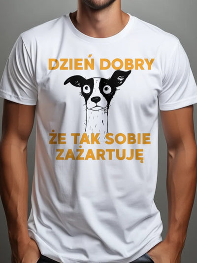 Koszulka męska z nadrukiem psa i tekstem dzień dobry że tak sobie zażartuję biała