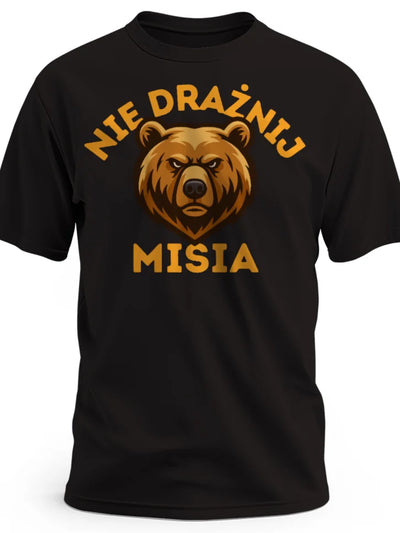 Śmieszna koszulka męska na prezent z nadrukiem NIE DRAŻNIJ MISIA z niedźwiedziem czarna