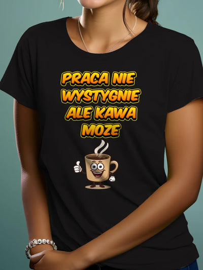 Prezent dla kawosza koszulka damska z nadrukiem kawy i napisem praca nie wystygnie ale kawa może czarna