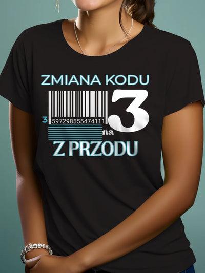 Koszulka na 30 urodziny damska zmiana kodu na 3 z przodu