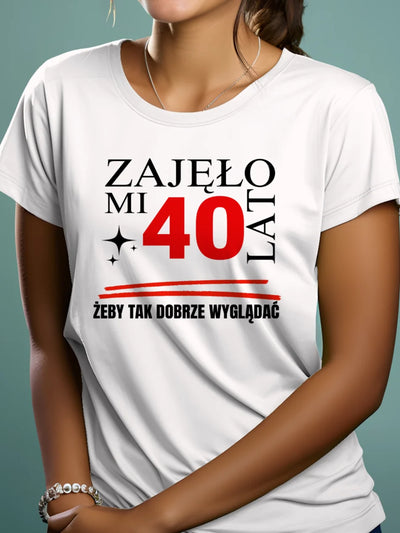 Koszulka na 40 urodziny damska zajęło mi 40 lat żeby tak dobrze wyglądać biała