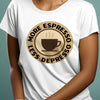 Prezent dla kawosza koszulka damska z nadrukiem more espresso less depresso biała
