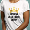 Prezent na dzień kobiet koszulka z nadrukiem królowa jest tylko jedna z koroną biała