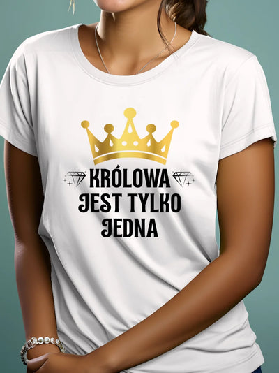 Prezent na dzień kobiet koszulka z nadrukiem królowa jest tylko jedna z koroną biała