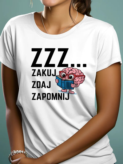 Prezent dla studenta śmieszna koszulka damska z nadrukiem ZZZ zakuj zdaj zapomnij z grafiką mózgu w okularach biała