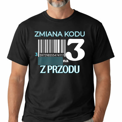 Koszulka na 30 urodziny zmiana kodu na 3 z przodu-4