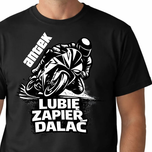 Prezent dla fana motoryzacji koszulka z nadrukiem motocykla ścigacza lubię zapierdalać z imieniem personalizowana