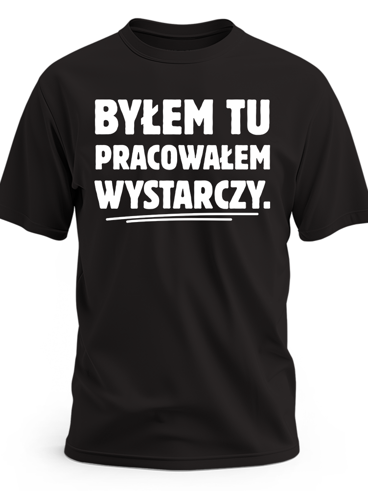 Koszulka na odejście z pracy z napisem „Byłem tu, pracowałem, wystarczy” – czarna koszulka męska z nadrukiem