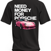 Koszulka męska Porsche Need money for porsche