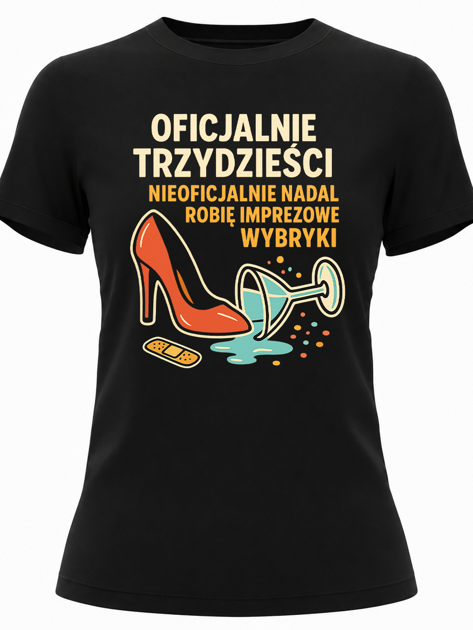 Koszulka damska na 30 urodziny z nadrukiem oficjalnie trzydzieści nieoficjalnie nadal robię imprezowe wybryki