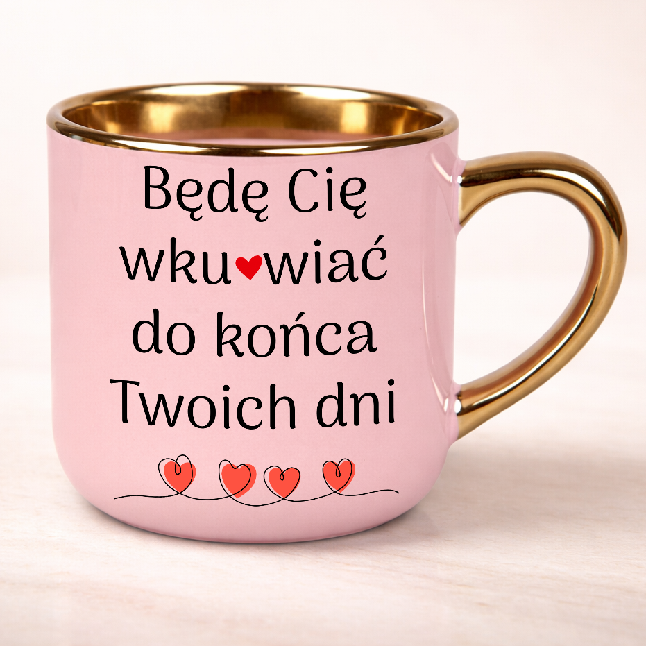 Kubek na prezent Będę Cię wkuwiać do końca twoich dni