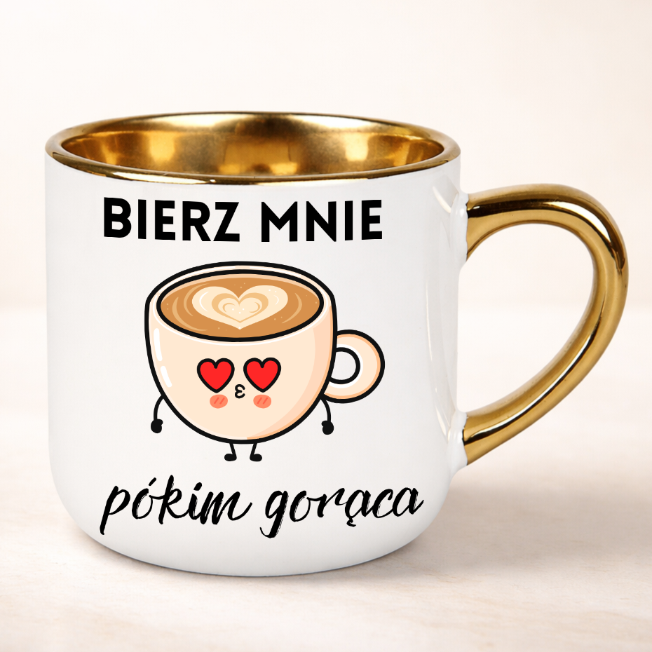 Kubek na prezent Bierz mnie pókim gorąca