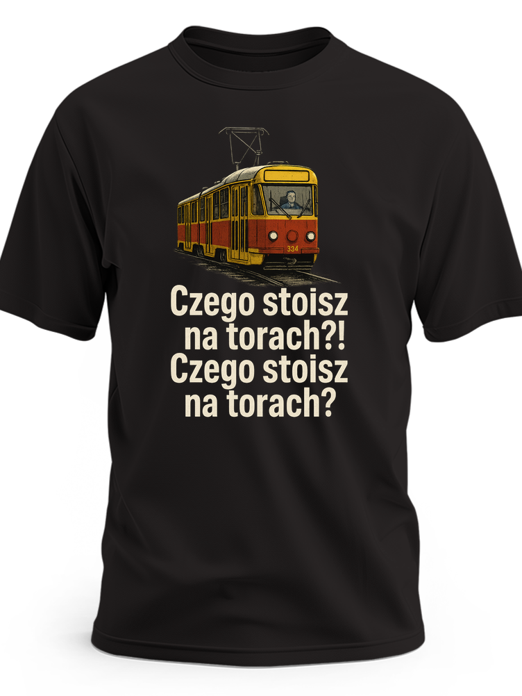 Koszulka z tramwajem „Czego stoisz na torach?! kultowy polski serial