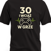 Koszukla męska na 30 urodziny 30 i wciąż w grze 
