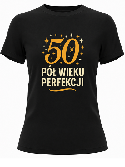 Koszulka damska na 50 urodziny z nadrukiem pół wieku perfekcji na prezent dla niej